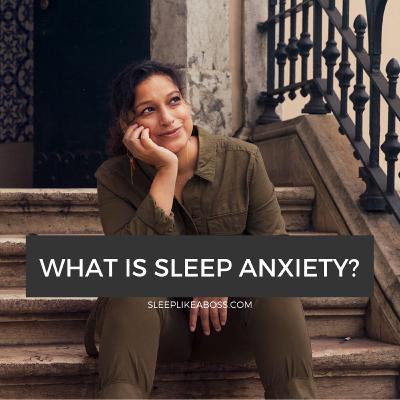 What is sleep anxiety?