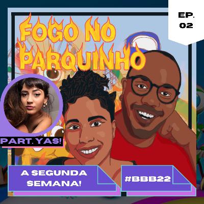 #BBB22 A segunda semana! #02 (Eliminação, prova do líder e o poder de Lina) (Part. Yas Lucchesi)