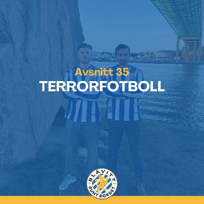 Blåvitt Runt Bordet #35 Terrorfotboll