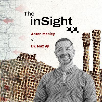 The InSight: Anton Manley X Dr. Max Ajl The InSight: Anton Manley X Dr. Max Ajl