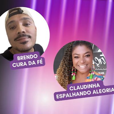 Brendo ( Cura da Fé) e Claudinha ( Espalhando Alegria) - Podcast Sem Filtro #17