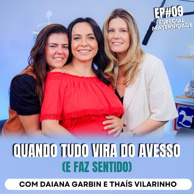 Quando Tudo Vira do Avesso (e Faz Sentido) com Daiana Garbin e Thaís Vilarinho