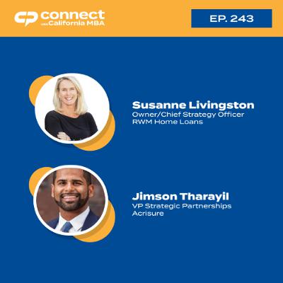 Connect with Susanne Livingston, RWM Home Loans and Jimson Tharayil, Acrisure | Episode 243 Connect with Susanne Livingston, RWM Home Loans and Jimson Tharayil, Acrisure | Episode 243