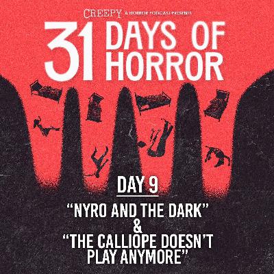 Day 9 - Nyro and the Dark &  The Calliope Doesn't Play Anymore
