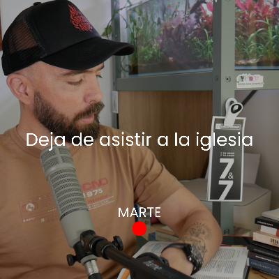 Deja de asistir a la iglesia