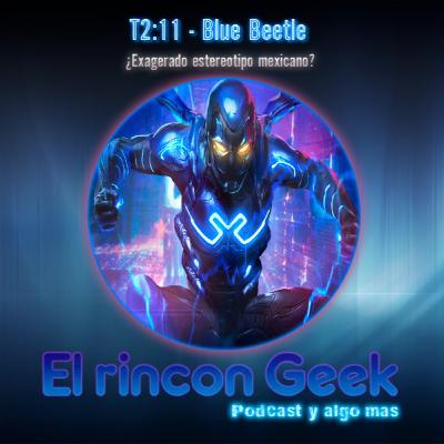 T2:11 - Blue Beetle, Otro Exagerado Estereotipo Mexicano