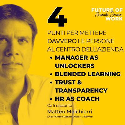 Mettere le persone al centro delle imprese con Matteo Melchiorri, Fastweb