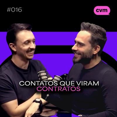 #016 COMO TRANSFORMAR RELAÇÕES EM VENDAS com Daniel, o pai do networking