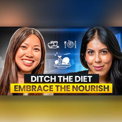 Ditch the Diet, Embrace the Nourish with Sony Kumar