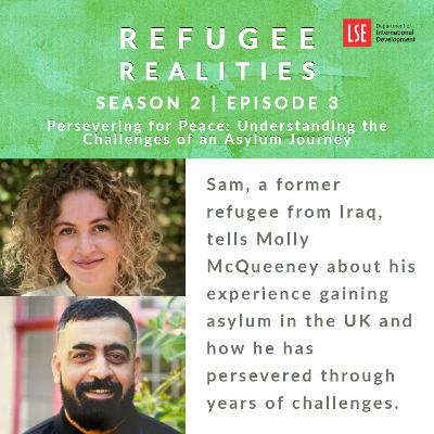 S2, E3 Persevering for peace: Understanding the challenges of an asylum journey