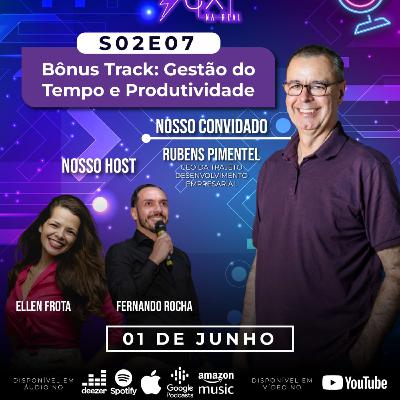 S02E07 - Gestão do tempo e Produtividade S02E07 - Gestão do tempo e Produtividade