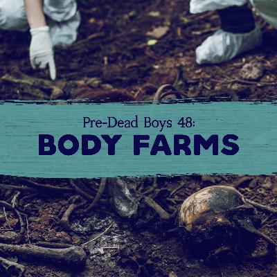 48: Body Farms