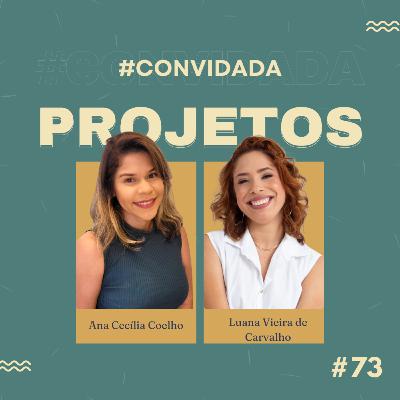 #73 - Como projetos gratuitos somam na nossa caminhada profissional com Luana Vieira