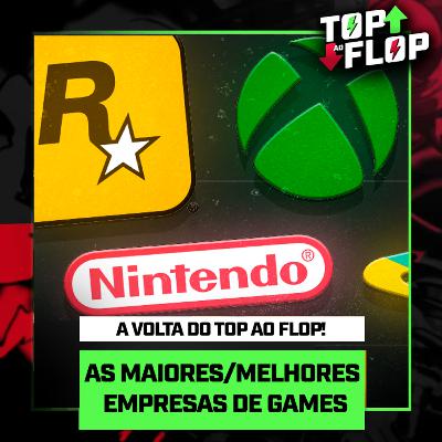AS MELHORES / MAIORES EMPRESAS de GAMES - TOP AO FLOP #08 AS MELHORES / MAIORES EMPRESAS de GAMES - TOP AO FLOP #08