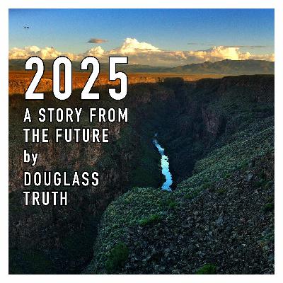 Chapter 1 of 2025 • A Story From the Future by Douglass Truth