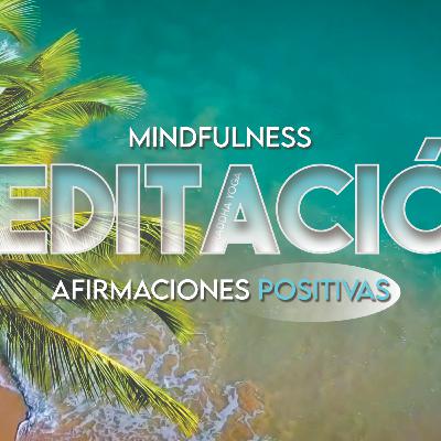 Afirmaciones Positivas 23 | Cambia tu Mente con Mindfulness.