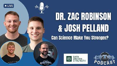 Dr. Zac Robinson & Josh Pelland: Can Science Make You Stronger?