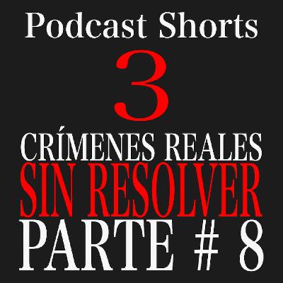 Crímenes Reales Sin Resolver Parte # 8 - Podcast Shorts - Episodio exclusivo para mecenas