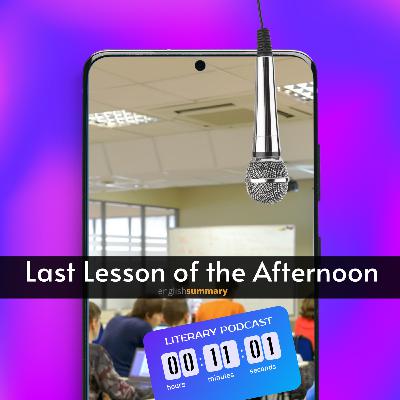 Last Lesson of the Afternoon by DH Lawrence Line by Line Explanation