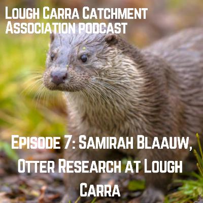 Episode 7: Samira Blaauw, Otter Research at Lough Carra