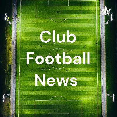 Club football news