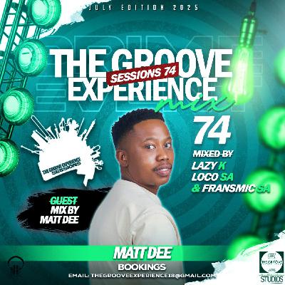The Groove Experience Sessions 074 (Guest Mix Matt Dee July Edition 2025) The Groove Experience Sessions 074 (Guest Mix Matt Dee July Edition 2025)