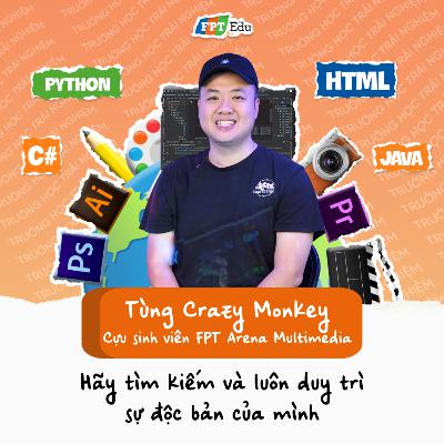 Tùng Crazy Monkey (Visual Artist & Creative Director): Sự độc bản có thực sự cần thiết với những người làm sáng tạo? - FPT Edu Chill #36