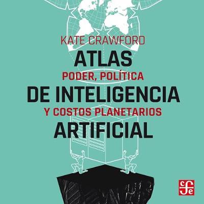 Atlas de inteligencia artificial - Poder, política y costos planetarios (Audiolibro) | Prueba Gratis