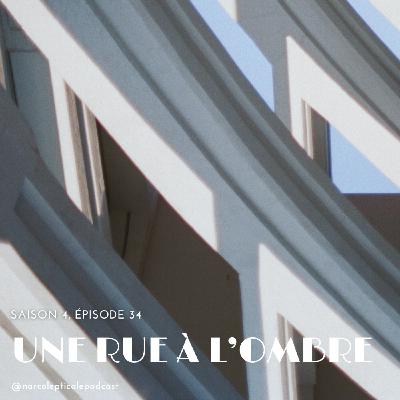 S4E34 — Une rue à l'ombre
