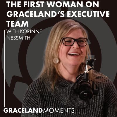 Ep: 54 - The First Woman on Graceland's Executive Leadership Team