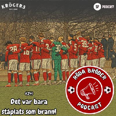 241: ”Det var bara ståplats som brann!”