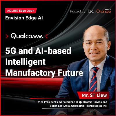 【ADLINK Edge Open】5G and AI-based Intelligent Manufactory Future｜EP 4