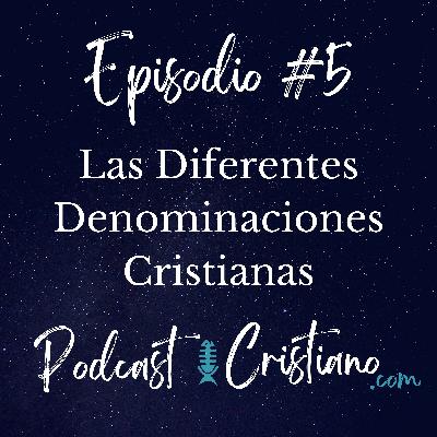 Las Diferentes Denominaciones Cristianas Las Diferentes Denominaciones Cristianas
