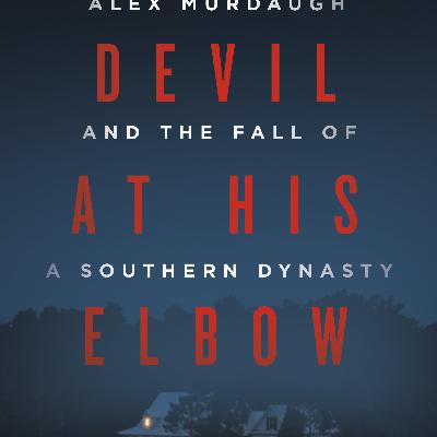 Read (EPUB) BOOK The Devil at His Elbow: Alex Murdaugh and the Fall of a Southern Dynasty by Valerie Bauerlein