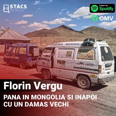 Pana in Mongolia si inapoi cu un Damas vechi - Florin Vergu | STACS PODCAST
