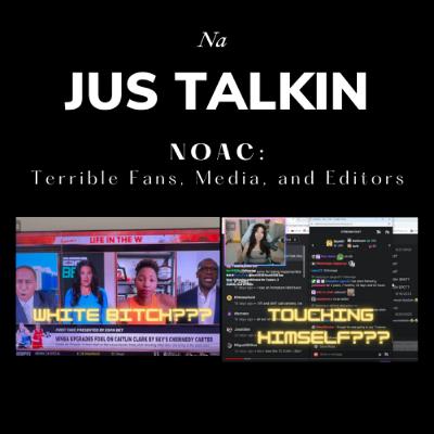NOAC: Terrible Fans, Media, and Editors