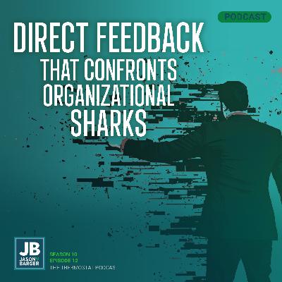 Direct Feedback that Confronts Organizational Sharks Direct Feedback that Confronts Organizational Sharks