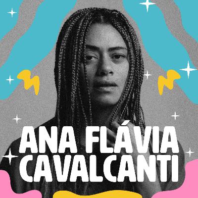 Ana Flavia Cavalcanti | Garota do Momento, Baby, Os Outros e mais!