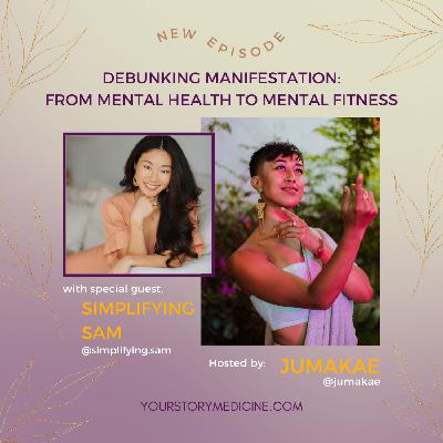 Debunking Manifestation: From Mental Health to Mental Fitness with Simplifying Sam