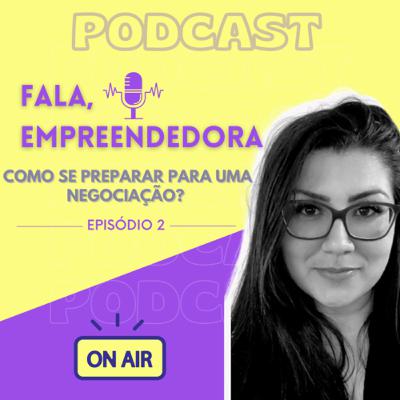 Episódio 2: Como se preparar antes de uma negociação com seu cliente?