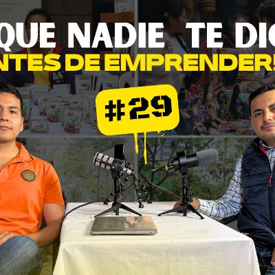 La Verdad Sobre Emprender: La Historia de un emprendedor Pallatangueño | Podcast | Episodio #29