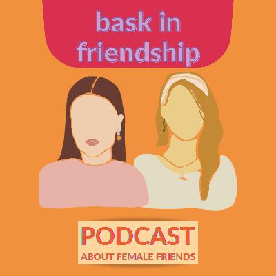 bask in friendship episode 1