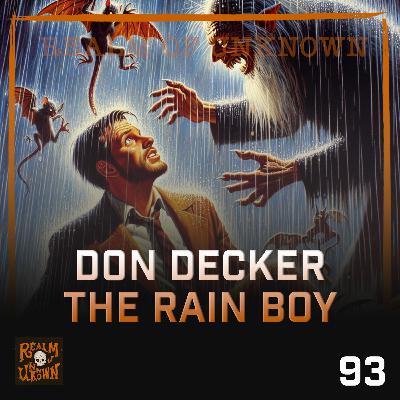 EP 93 - Don Decker the Rain Boy | Keystone Curiosity EP 93 - Don Decker the Rain Boy | Keystone Curiosity