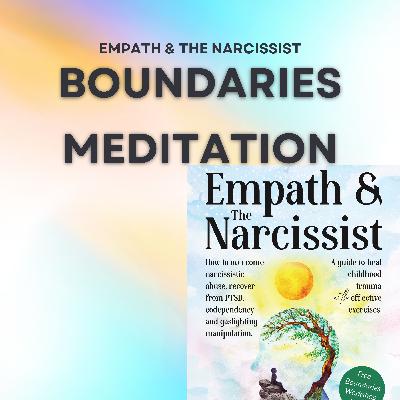 Boundaries Meditation Reading from Empath and The Narcissist Boundaries Meditation Reading from Empath and The Narcissist