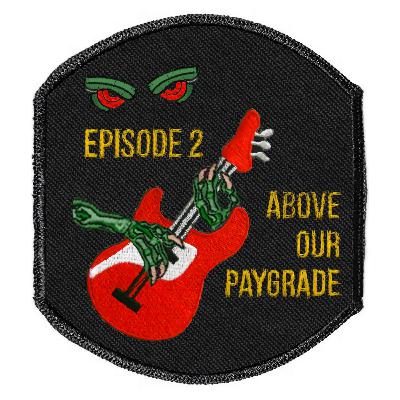 Season 2 Episode 2: Above Our Paygrade