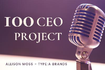 #11 :: Characteristics That Get You Through a Pandemic, with Allison Moss - type:A Brands