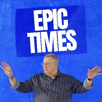Epic Times | Tim Sheets Epic Times | Tim Sheets