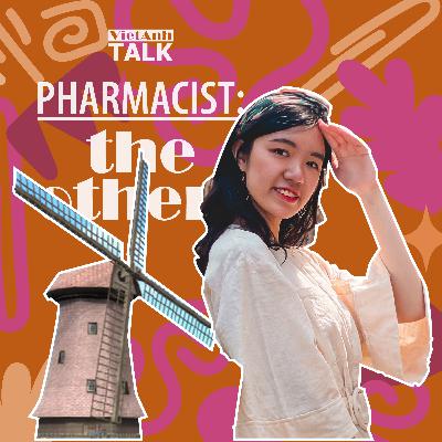 [VietAnhTalk | Pharmacist: The Others] #3 - Dược sĩ du học tại Bỉ & Hà Lan