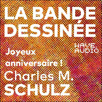 Joyeux anniversaire Charles M. Schulz !... A suivre !