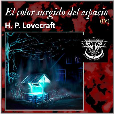 El color surgido del espacio (IV) - H. P. Lovecraft